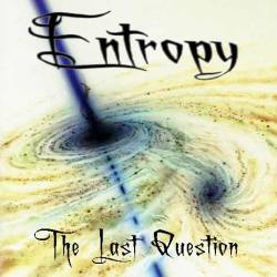 Entropy (USA-1) : The Last Question